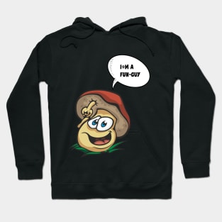 I'm a fun-guy Hoodie